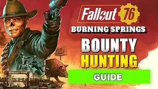 Fallout 76: Как и с чего начать охоту за головами (Burning Springs)