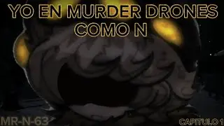 YO EN MURDER DRONES COMO N CAPÍTULO 1 //FANFIC\\