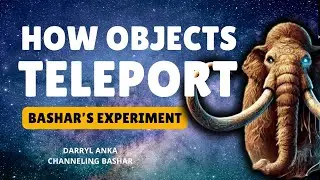 How Objects Teleport: Bashar's Gravity and Frequency Experiment | Channeled by Darryl Anka