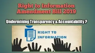 Right to Information Amendment Bill, 2019: Undermining Transparency & Accountability ?