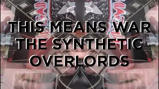 This Means War by The Synthetic Overlords (Official Music Video)