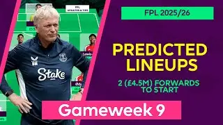 Gameweek 9 : Team by Team Predicted Lineups | Fantasy Premier League 2025/26 | FPL