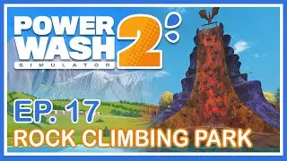PowerWash Simulator 2 | Ep. 17 | Cleaning the Rock Climbing Park