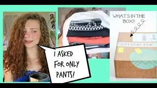 MARCH STITCH FIX UNBOXING AND TRY ON! I ASKED FOR ONLY PANTS!