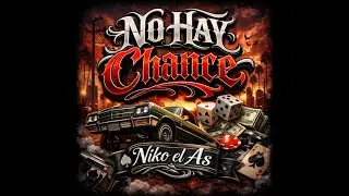 No hay chance - Niko el As