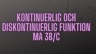 Kontinuerlig och diskontinuerlig funktion