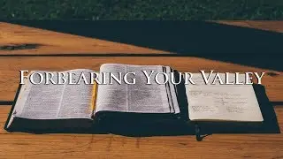 Sam Morris - Forbearing Your Valley