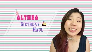 Althea Huge Birthday Haul