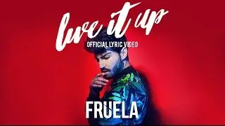 FRUELA - LIVE IT UP (OFFICIAL LYRIC VIDEO)