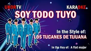 Los Tucanes De Tijuana - Soy Todo Tuyo (KARAOKE)