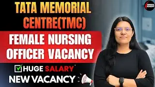TMC Female Nursing Officer Vacancy 2025 🔥 | Complete Details | Eligibility, Salary, | Kirosha