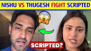 😱Nishu Tiwari vs Thugesh Fight is Scripted? Thugesh Reply Nishu tiwari । Nishu tiwari EXPOSE Thugesh