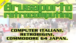 BRUSAPORTO RETROCOMPUTING 2021 - PARTE 1: COMPUTER ITALIANI, RETROBIGINI, COMMODORE 64 JAPAN.