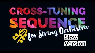 Cross-tuning sequence for String Orchestra (detailed version)