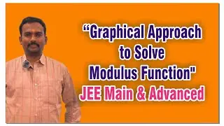 Graphical approach to solve modulus function for IIT JEE Main and Advanced