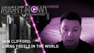 Iain Clifford: Living freely in the world | Right Now | Ickonic