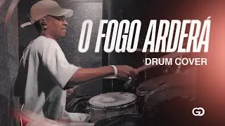 O FOGO ARDERÁ | Drum cover 