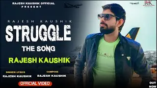 Strugle The Song Rajesh Kaushik  ( Offical Video )  New Hip Hop Song 2025