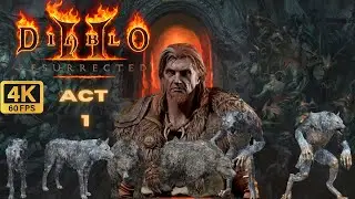 Diablo II: Resurrected Druid Wolves ACT 1 Gameplay Walkthrough (4K60FPS, No Commentary, PC)