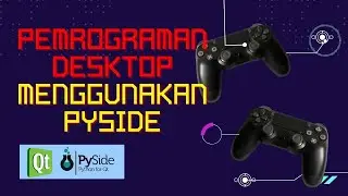 Tutorial - Pengenalan Dasar dan Implementasi Pemrograman Desktop Menggunakan PySide