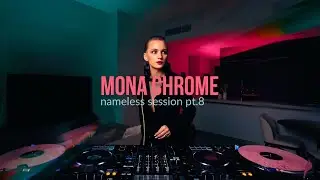 mona chrome - nameless session pt. 8 ▪️ special 2-hour mix | raw, hypnotic & peak-time techno | 2025