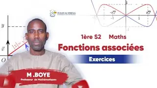 Exercices - Première S2 - Mathématiques: les Fonctions associées / M. Boye
