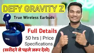 Defy Gravity Z earbuds - 50 hrs battery, 4 mic, touch, price | Defy GravityZ Earbuds Specifications