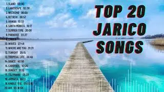 Top 20 Jarico Songs Best Music Of Jarico | The best music for relax & study