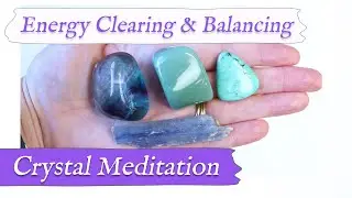 ENERGY CLEANSING & BALANCING Meditation 🙏 Crystal Guided Meditation for Revitalizing your Energy!