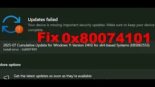 Fix Windows 11 Update KB5062553 Not Installing Install Error 0x80074101