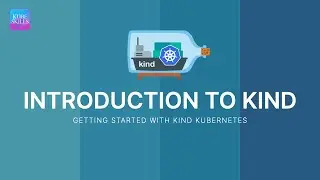 Начало работы с KIND Kubernetes &mdash; ВВЕДЕНИЕ В KIND
