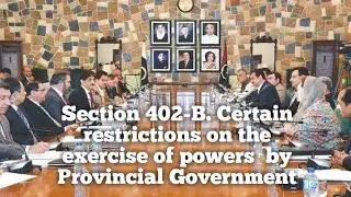 Section 402-B. Certain restrictions on the exercise of powers  by Provincial Government