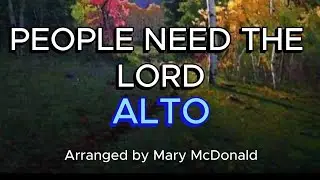 People Need the Lord / ALTO / Choir - Arranged by Mary McDonald