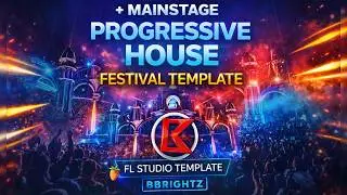 MainStage Progressive House Festival Template | FL Studio  FLP | FL Studio 25