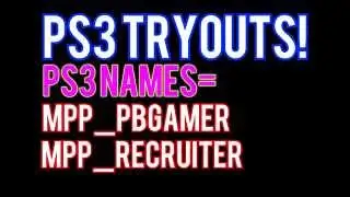 MiniProductionzHD (MpP-) Tryouts For PS3