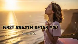 First Breath After You | Ladiva_ia &mdash; Emotional Song of Love, Loss & Freedom