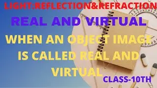 #REALIMAGE#VIRTUALIMAGE#FORMATION OF IMAGES LIGHT:REFLECTION&REFRACTION SCHAND SCIENCE CLASS10 PHY