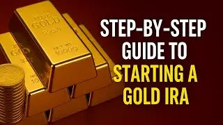 Step-by-Step Guide to Starting a Gold IRA