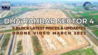 DHA Rahbar Sector 4 S-Block | Current Prices & Development | Expected Possession | Drone Video