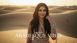 Arabesque Mirage | Sahara Lullaby 🌴 Arabic Chillout Mix