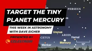 Target the tiny planet Mercury: This Week in Astronomy with Dave Eicher 4/3/23