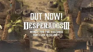 Desperados III - Money for the Vultures Part 1 Trailer