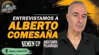Entrevistamos a ALBERTO COMESA&Ntilde;A - Semen Up y Amistadoes Peligrosas, acu&ntilde;&oacute; el t&eacute;rmino 