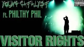Young Catalyst - Visitor Rights ft. Philthy Phil