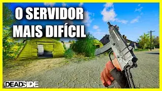 START NO SERVIDOR MAIS HARDCORE DO DEADSIDE