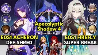 E0S1 Acheron Def Shred & E0S1 Firefly Super Break | Apocalyptic Shadow Floor 4 3 Stars | Honkai
