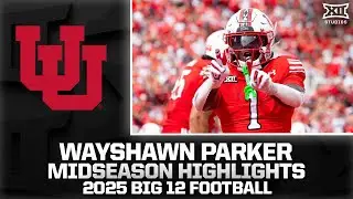 Wayshawn Parker Midseason Highlights | 2025 Big 12 Football