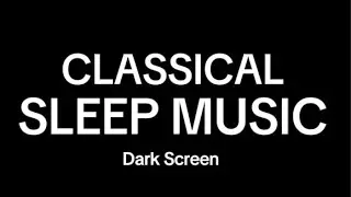 10 HOURS Classical Music for Sleeping: Relaxing Ambient Covers | Satie, Chopin | Black Screen