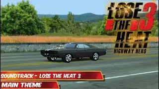Soundtrack - Lose the Heat 3 |Main Theme