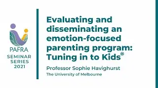 Evaluating and disseminating an emotion-focused parenting program: Tuning in to Kids®